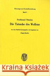 Die Tatsache Des Wollens: Aus Dem Nachlass Hrsg. Und Eingel. Von Jurgen Zander Tonnies, Ferdinand 9783428052424 Duncker & Humblot - książka