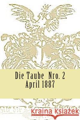 Die Taube Nr. 2: Familienblatt für die Mitglieder der Hofrath sack'schen Stiftung. Engelking Mba, Stephen A. 9781514670194 Createspace - książka