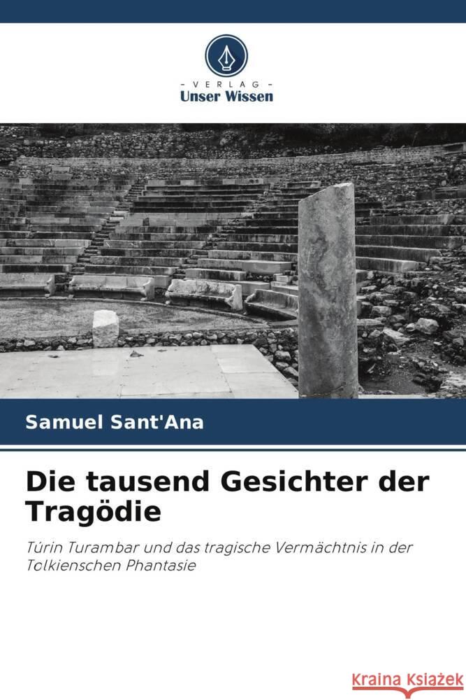 Die tausend Gesichter der Trag?die Samuel Sant'ana 9786207002672 Verlag Unser Wissen - książka