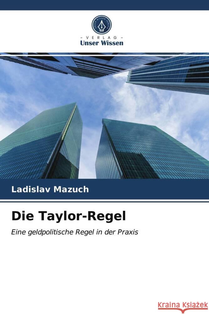 Die Taylor-Regel Mazuch, Ladislav 9786203739558 Verlag Unser Wissen - książka