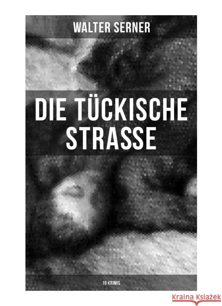 Die tückische Straße (19 Krimis) Serner, Walter 9788027250820 Musaicum Books - książka