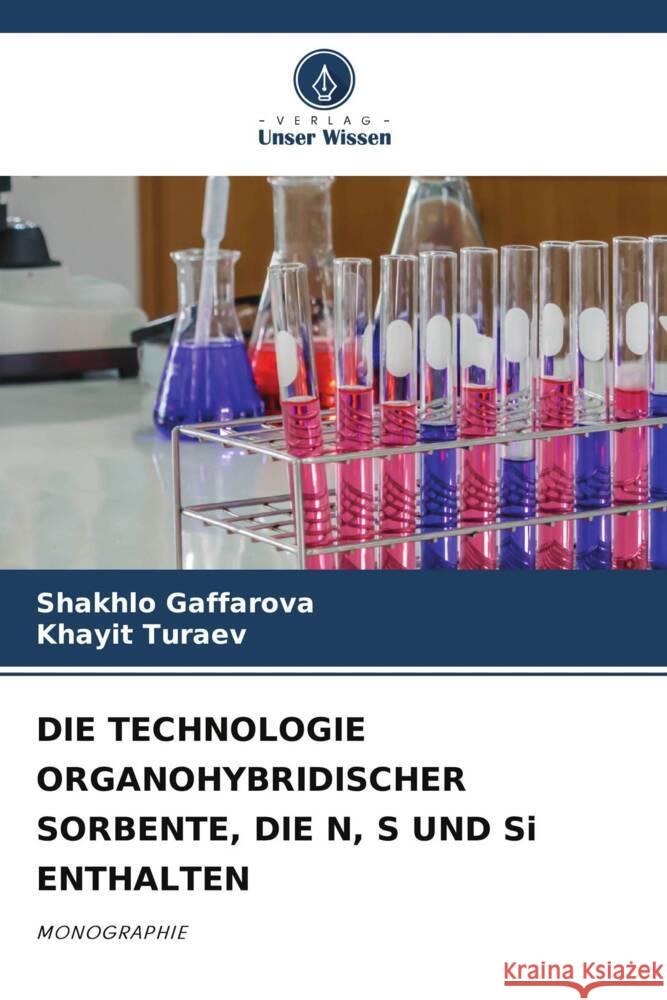 DIE TECHNOLOGIE ORGANOHYBRIDISCHER SORBENTE, DIE N, S UND Si ENTHALTEN Shakhlo Gaffarova Khayit Turaev 9786207269945 Verlag Unser Wissen - książka