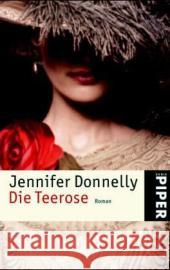 Die Teerose : Roman Donnelly, Jennifer Felenda, Angela  9783492242585 Piper - książka