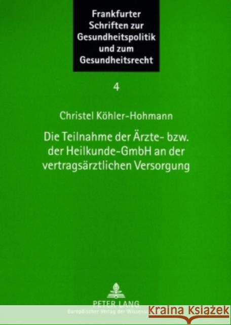 Die Teilnahme Der Aerzte- Bzw. Der Heilkunde-Gmbh an Der Vertragsaerztlichen Versorgung Ebsen, Ingwer 9783631561010 Peter Lang Gmbh, Internationaler Verlag Der W - książka
