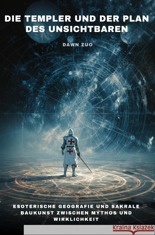 Die Templer und der Plan des Unsichtbaren Zuo, Dawn 9783819784262 epubli - książka