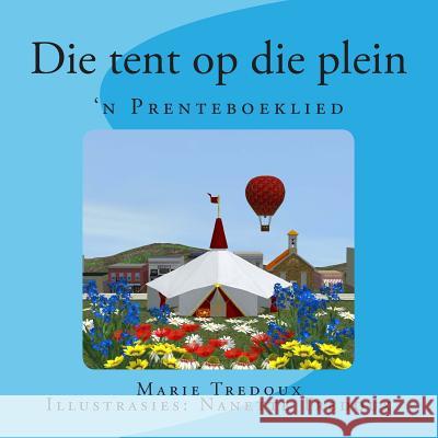 Die tent op die plein: 'n Prenteboeklied Tredoux, Nanette 9781492979906 Createspace - książka