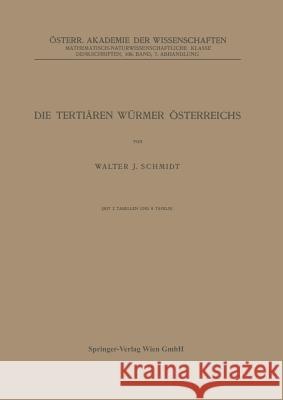 Die Tertiären Würmer Österreichs Walter J. Schmidt 9783211861813 Springer - książka