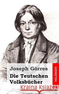 Die Teutschen Volksbücher Gorres, Joseph 9781484903193 Createspace - książka