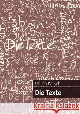 Die Texte Ullrich Karsch 9783839174333 Books on Demand - książka