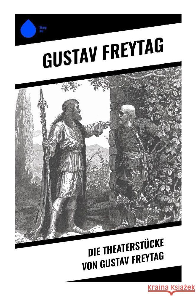 Die Theaterstücke von Gustav Freytag Freytag, Gustav 9788028347345 Sharp Ink - książka