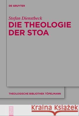 Die Theologie Der Stoa Dienstbeck, Stefan 9783110428360 De Gruyter - książka