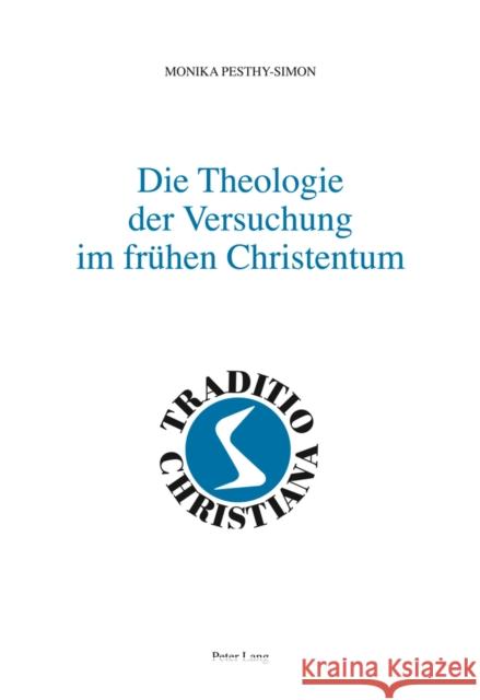 Die Theologie Der Versuchung Im Fruehen Christentum Bergjan, Silke-Petra 9783039106035 Lang, Peter, AG, Internationaler Verlag Der W - książka