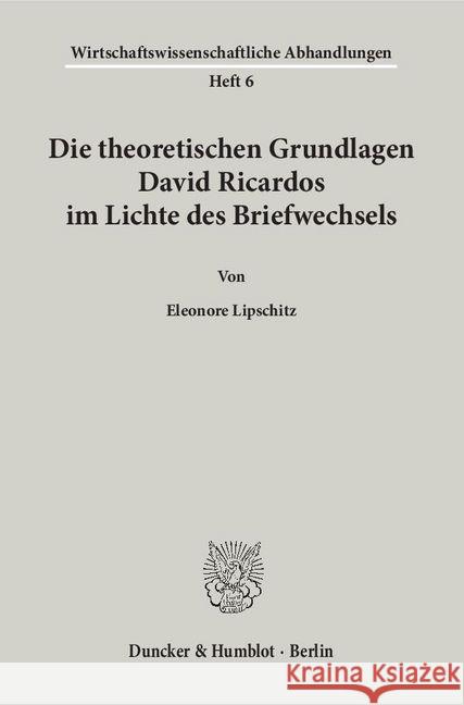 Die theoretischen Grundlagen David Ricardos im Lichte des Briefwechsels. Lipschitz, Eleonore 9783428009312 Duncker & Humblot - książka