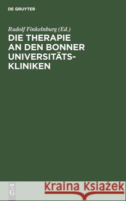 Die Therapie an Den Bonner Universitätskliniken Rudolf Finkelnburg, No Contributor 9783112601174 De Gruyter - książka