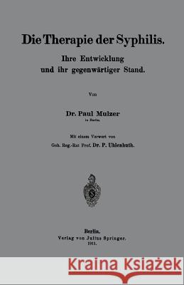 Die Therapie Der Syphilis: Ihre Entwicklung Und Ihr Gegenwärtiger Stand Mulzer, Paul 9783642894725 Springer - książka