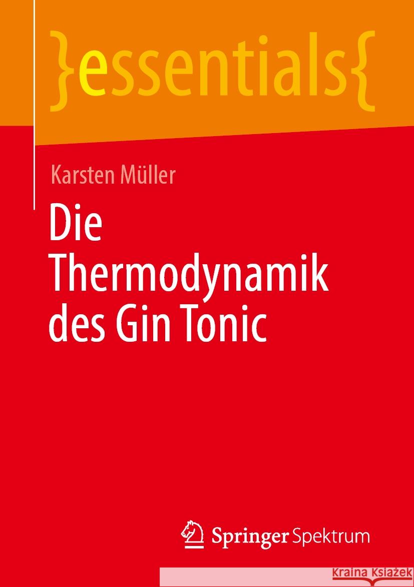 Die Thermodynamik Des Gin Tonic Karsten M?ller 9783662713679 Springer Spektrum - książka