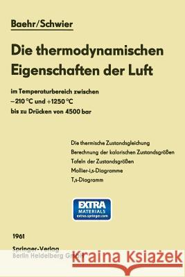 Die Thermodynamischen Eigenschaften Der Luft: Im Temperaturbereich Zwischen -210 °C Und +1250 °C Bis Zu Drücken Von 4500 Bar Baehr, Hans Dieter 9783662239339 Springer - książka