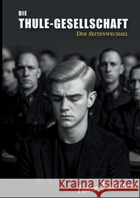 Die Thule-Gesellschaft: Der Seitenwechsel Felice Freimann 9783819294648 Bod - Books on Demand - książka