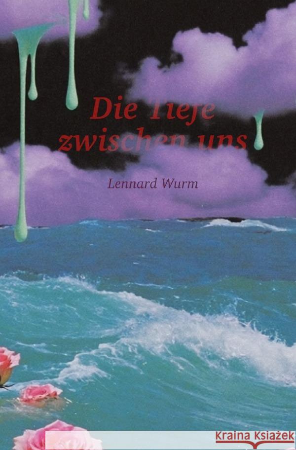 Die Tiefe zwischen uns Wurm, Lennard 9783819038372 epubli - książka