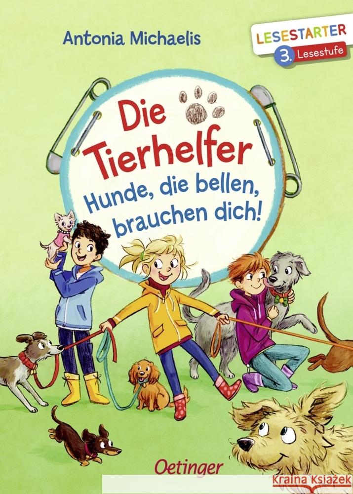 Die Tierhelfer - Hunde, die bellen, brauchen dich! : 3. Lesestufe Michaelis, Antonia 9783789113598 Oetinger - książka