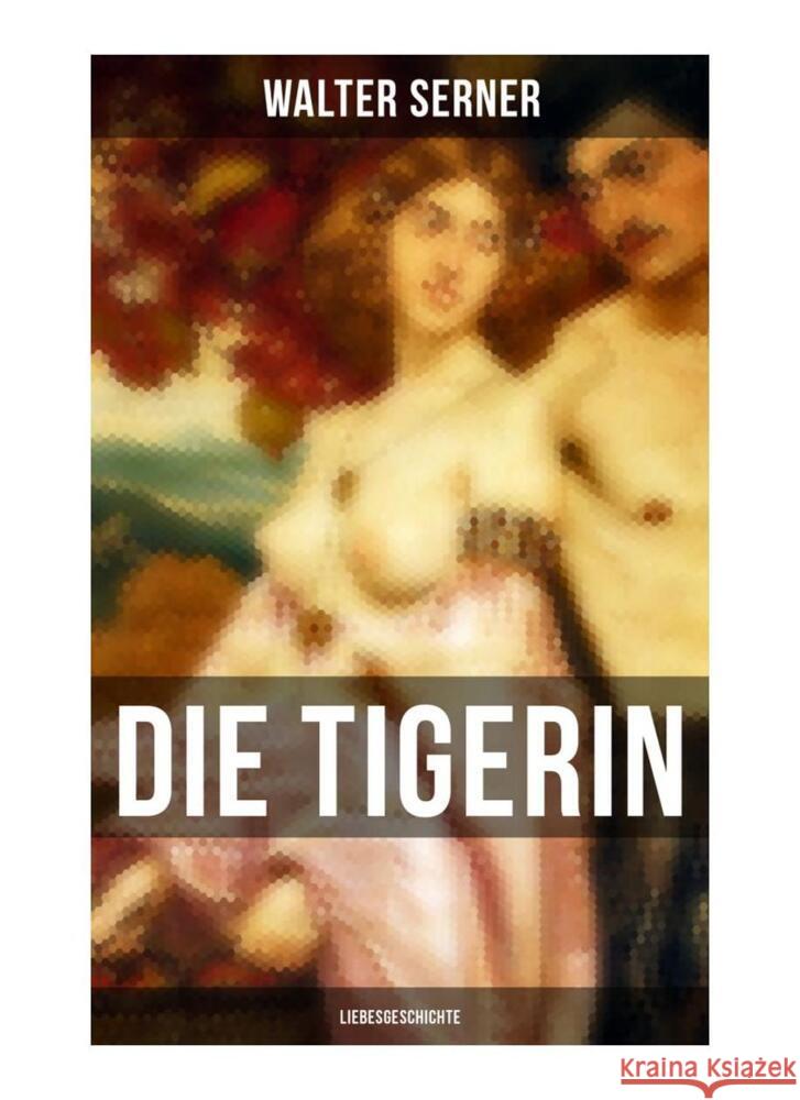 Die Tigerin: Liebesgeschichte Serner, Walter 9788027260232 Musaicum Books - książka