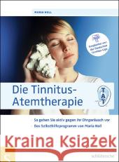 Die Tinnitus-Atemtherapie : So gehen Sie aktiv gegen Ihr Ohrgeräusch vor, Das Selbsthilfeprogramm Holl, Maria   9783899935677 Schlütersche - książka