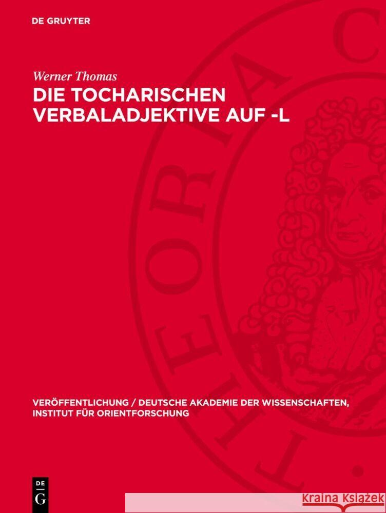 Die Tocharischen Verbaladjektive auf -l: Eine syntaktische Untersuchung Werner Thomas 9783112766149 De Gruyter (JL) - książka