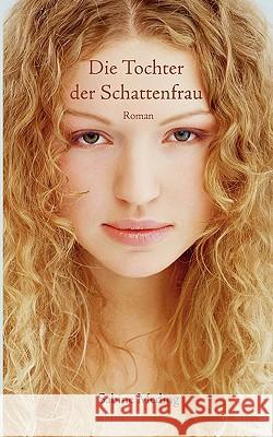 Die Tochter der Schattenfrau Sabine Meding 9783833429170 Books on Demand - książka