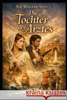 Die Tochter des Arztes Michael Pick, Walter Scott 9798870807003 Independently Published - książka