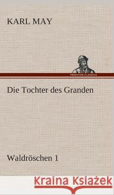 Die Tochter des Granden May, Karl 9783849535636 TREDITION CLASSICS - książka