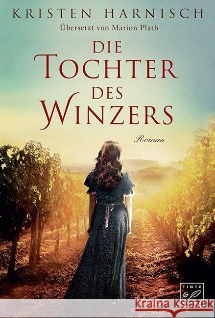 Die Tochter des Winzers Harnisch, Kristen 9781611097337 Tinte & Feder - książka