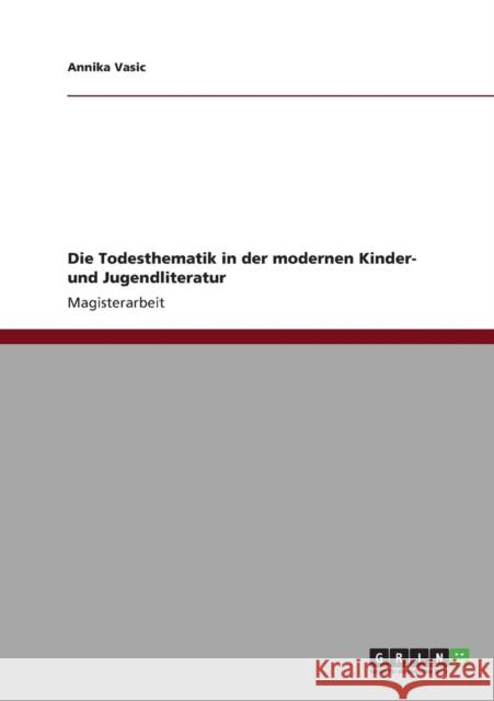 Die Todesthematik in der modernen Kinder- und Jugendliteratur Annika Vasic 9783640885312 Grin Verlag - książka