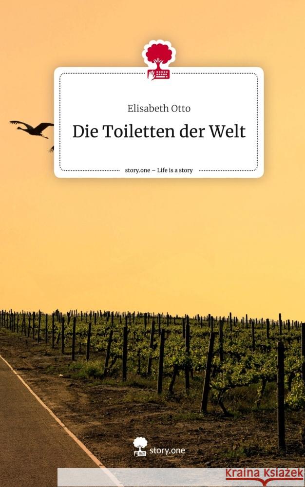 Die Toiletten der Welt. Life is a Story - story.one Otto, Elisabeth 9783710836374 story.one publishing - książka