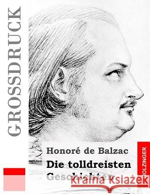 Die tolldreisten Geschichten (Großdruck) Bierbaum, Otto Julius 9781533319852 Createspace Independent Publishing Platform - książka