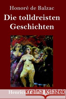 Die tolldreisten Geschichten (Großdruck) Honoré de Balzac 9783847840732 Henricus - książka