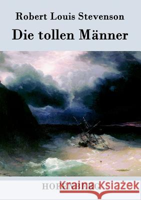 Die tollen Männer Robert Louis Stevenson 9783843069434 Hofenberg - książka