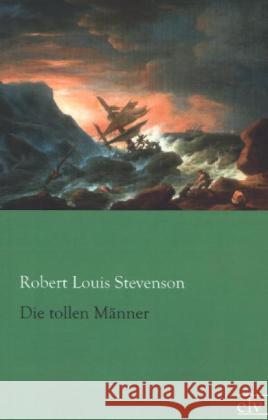 Die tollen Männer Stevenson, Robert Louis 9783862677245 Europäischer Literaturverlag - książka