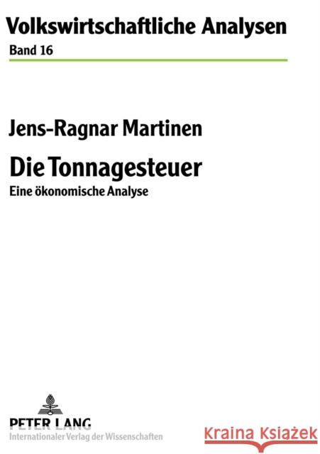 Die Tonnagesteuer: Eine Oekonomische Analyse Scheer, Christian 9783631594155 Lang, Peter, Gmbh, Internationaler Verlag Der - książka