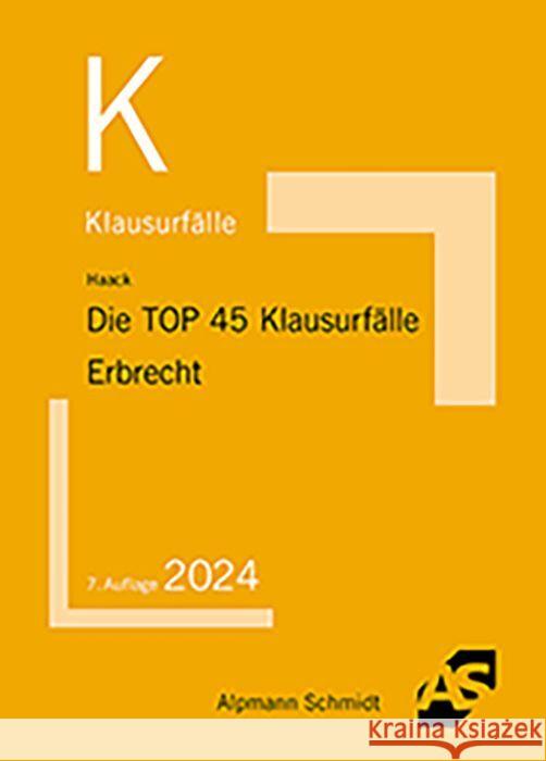 Die TOP 45 Klausurfälle Erbrecht Haack, Claudia 9783867528863 Alpmann und Schmidt - książka