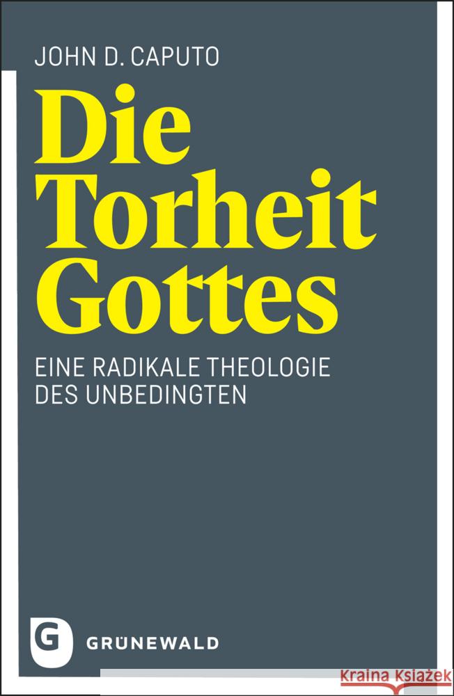 Die Torheit Gottes Caputo, John D. 9783786732983 Matthias-Grünewald-Verlag - książka