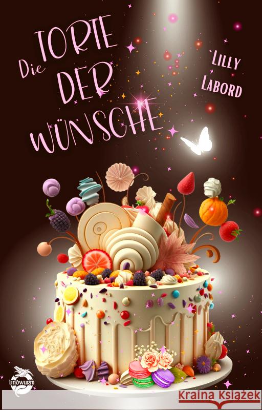 Die Torte der Wünsche Labord, Lilly 9783910279148 Lindwurm - książka