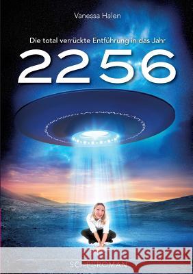 Die total verrückte Entführung in das Jahr 2256 Vanessa Halen 9783738625912 Books on Demand - książka