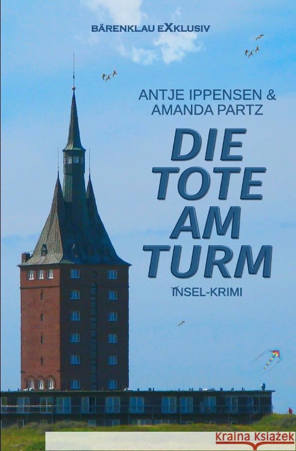 Die Tote am Turm - Ein Insel-Krimi Partz, Amanda, Ippensen, Antje 9783758456589 epubli - książka