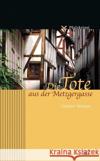 Die Tote aus der Metzgergasse Werner, Günter 9783939427346 Knecht, Landau - książka