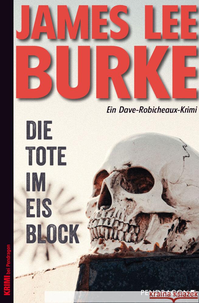 Die Tote im Eisblock Burke, James Lee 9783865328113 Pendragon Verlag - książka