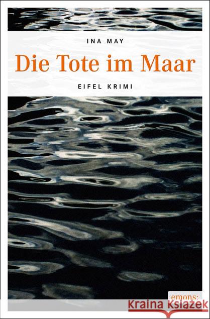 Die Tote im Maar May, Ina 9783954510887 Emons - książka