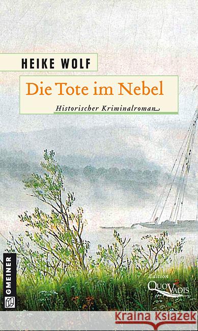 Die Tote im Nebel : Historischer Krimanlroman Wolf, Heike 9783839213537 Gmeiner - książka