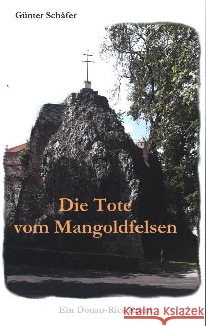 Die Tote vom Mangoldfelsen Günter Schäfer 9783750408906 Books on Demand - książka