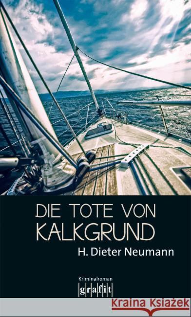 Die Tote von Kalkgrund : Kriminalroman Neumann, H. Dieter 9783894254544 Grafit - książka