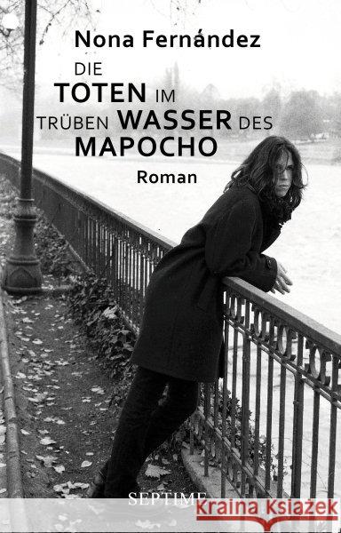 Die Toten im trüben Wasser des Mapocho : Roman Fernández, Nona 9783902711090 Septime - książka